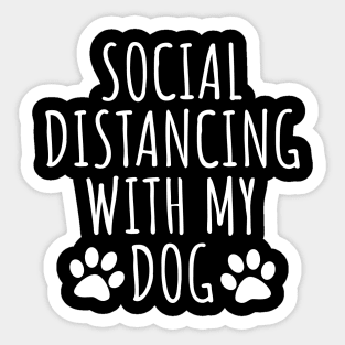 Social Distancing With My Dog Sticker